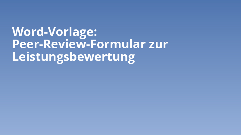 Word-Vorlage: Peer-Review-Formular zur Leistungsbewertung