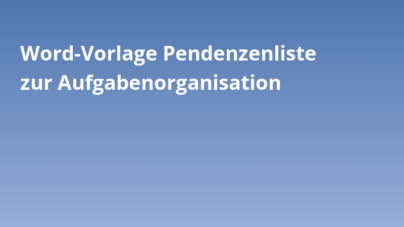 Word-Vorlage Pendenzenliste zur Aufgabenorganisation