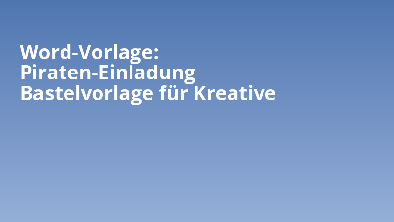 Word-Vorlage: Piraten-Einladung Bastelvorlage für Kreative