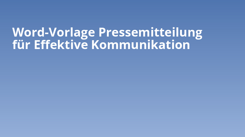 Word-Vorlage Pressemitteilung für Effektive Kommunikation