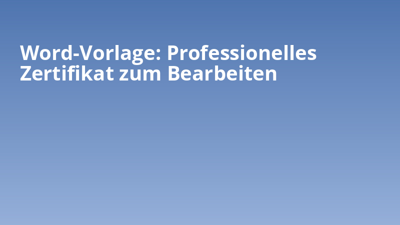 Word-Vorlage: Professionelles Zertifikat zum Bearbeiten