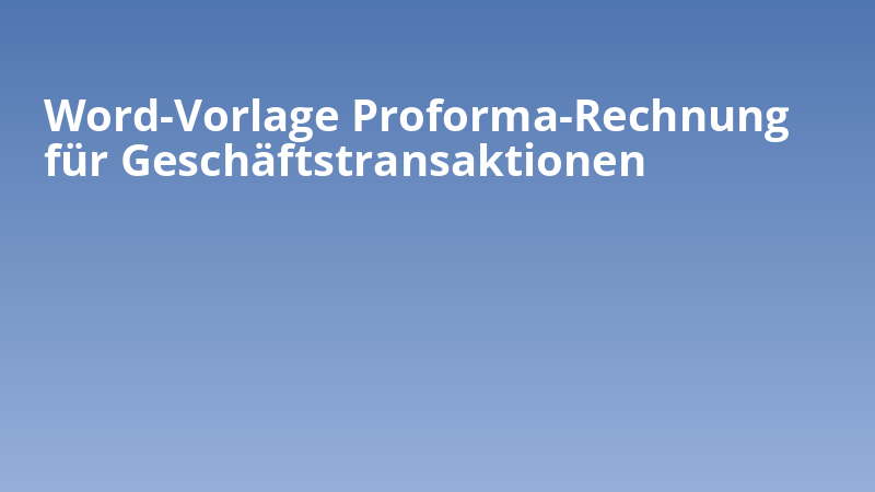 Word-Vorlage Proforma-Rechnung für Geschäftstransaktionen
