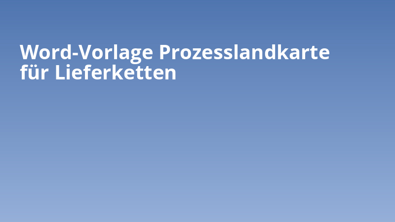 Word-Vorlage Prozesslandkarte für Lieferketten