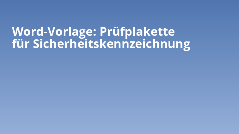 Word-Vorlage: Prüfplakette für Sicherheitskennzeichnung