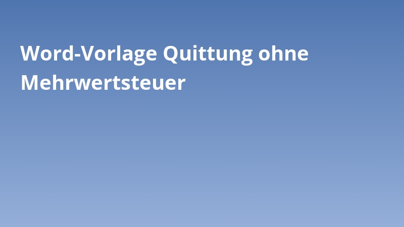 Word-Vorlage Quittung ohne Mehrwertsteuer