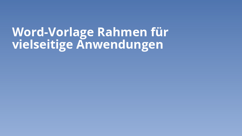 Word-Vorlage Rahmen für vielseitige Anwendungen