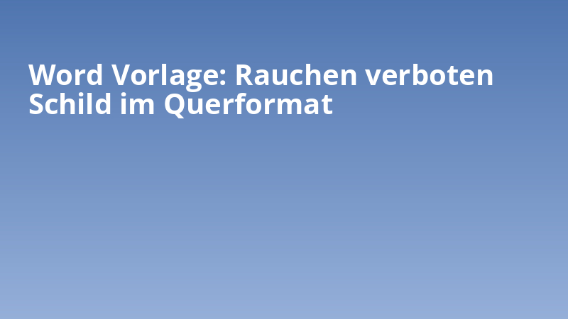 Word Vorlage: Rauchen verboten Schild im Querformat