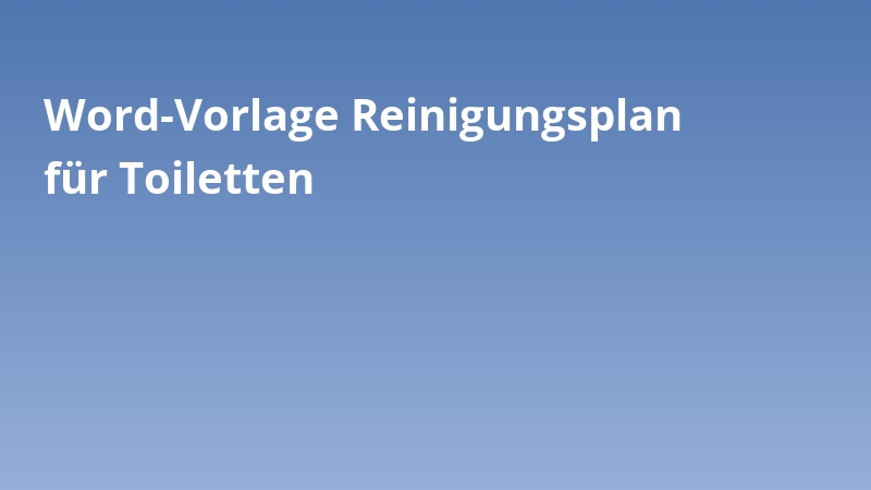 Word-Vorlage Reinigungsplan für Toiletten
