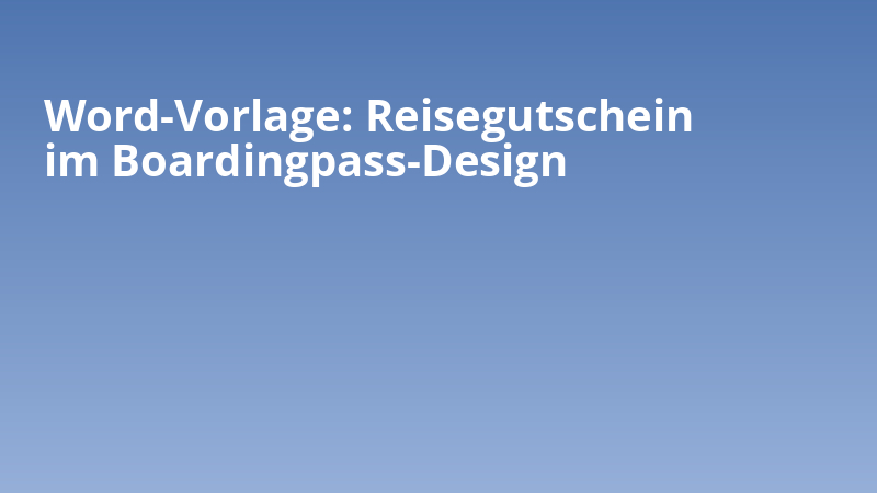 Word-Vorlage: Reisegutschein im Boardingpass-Design