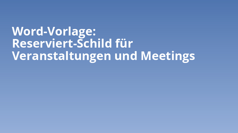 Word-Vorlage: Reserviert-Schild für Veranstaltungen und Meetings