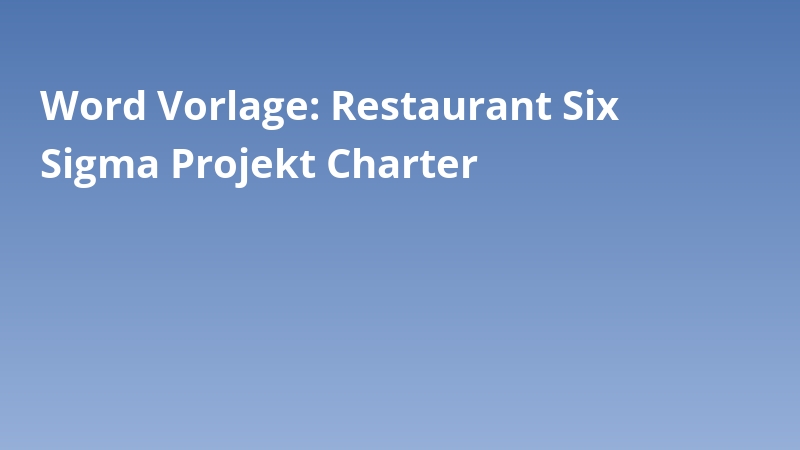 Word Vorlage: Restaurant Six Sigma Projekt Charter
