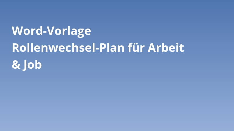 Word-Vorlage Rollenwechsel-Plan für Arbeit & Job