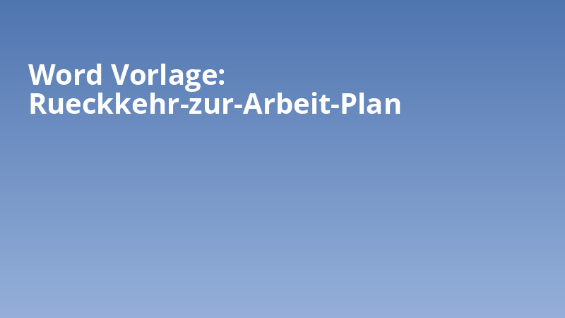 Word Vorlage: Rueckkehr-zur-Arbeit-Plan