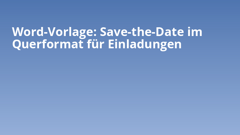 Word-Vorlage: Save-the-Date im Querformat für Einladungen