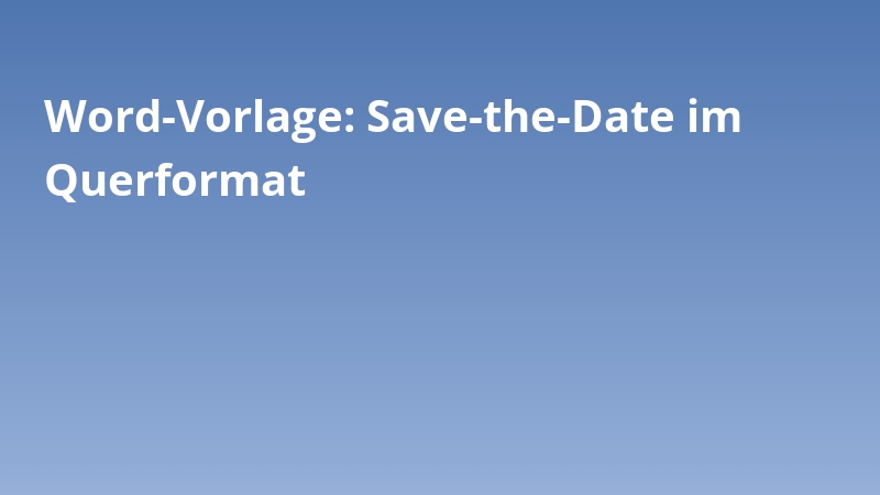 Word-Vorlage: Save-the-Date im Querformat