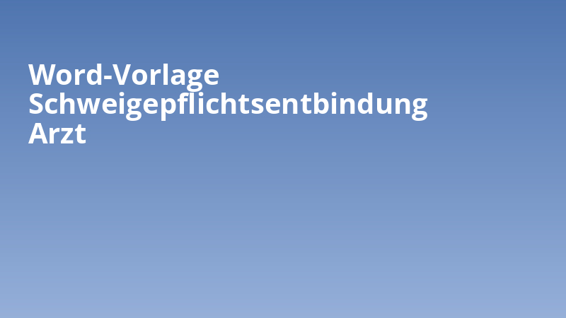 Word-Vorlage Schweigepflichtsentbindung Arzt