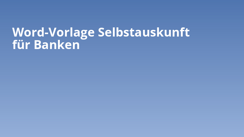 Word-Vorlage Selbstauskunft für Banken