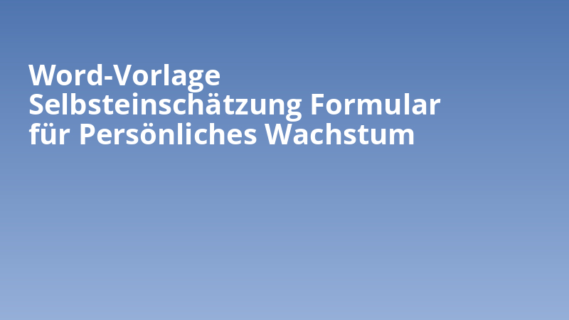 Word-Vorlage Selbsteinschätzung Formular für Persönliches Wachstum