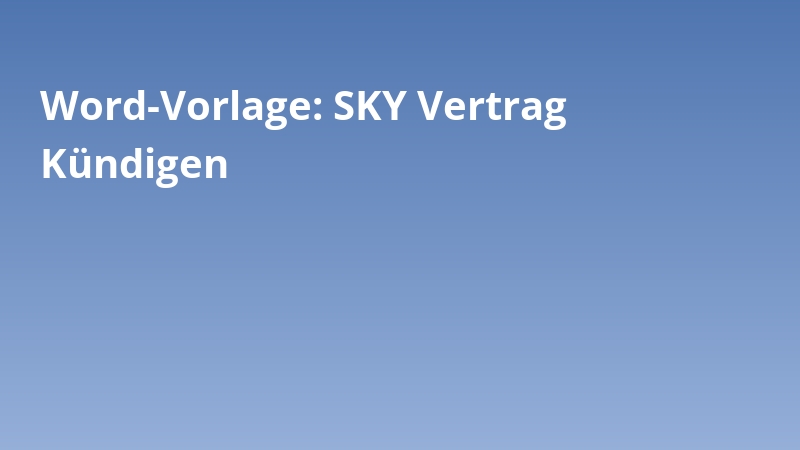 Word-Vorlage: SKY Vertrag Kündigen