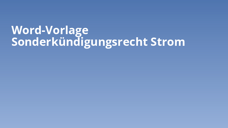 Word-Vorlage Sonderkündigungsrecht Strom