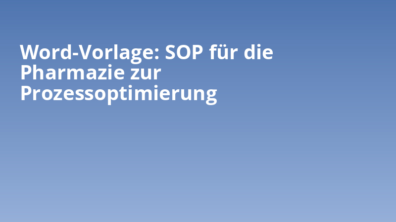 Word-Vorlage: SOP für die Pharmazie zur Prozessoptimierung