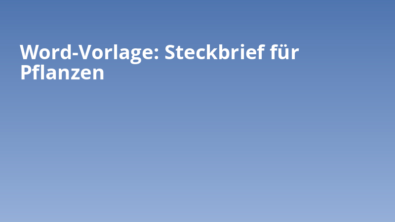 Word-Vorlage: Steckbrief für Pflanzen