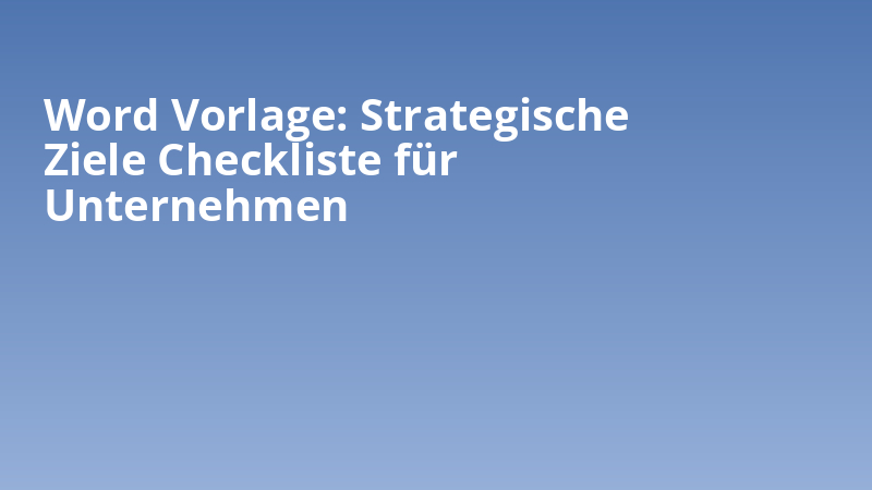 Word Vorlage: Strategische Ziele Checkliste für Unternehmen