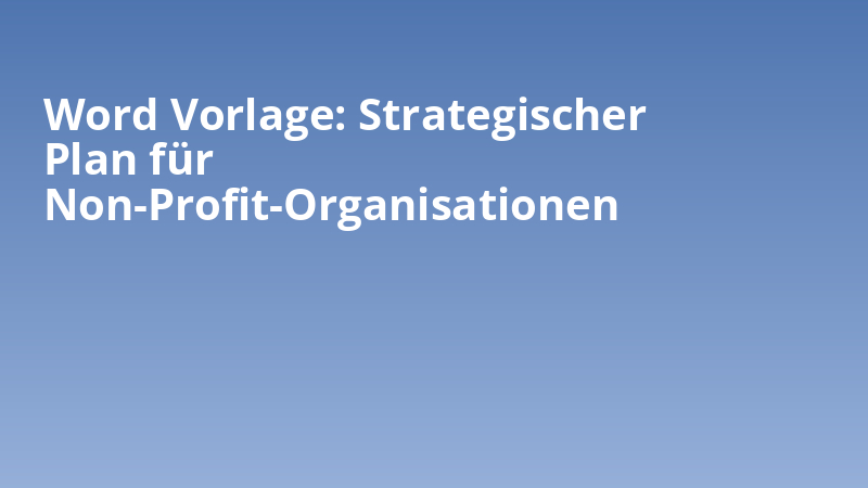 Word Vorlage: Strategischer Plan für Non-Profit-Organisationen