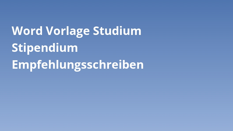 Word Vorlage Studium Stipendium Empfehlungsschreiben