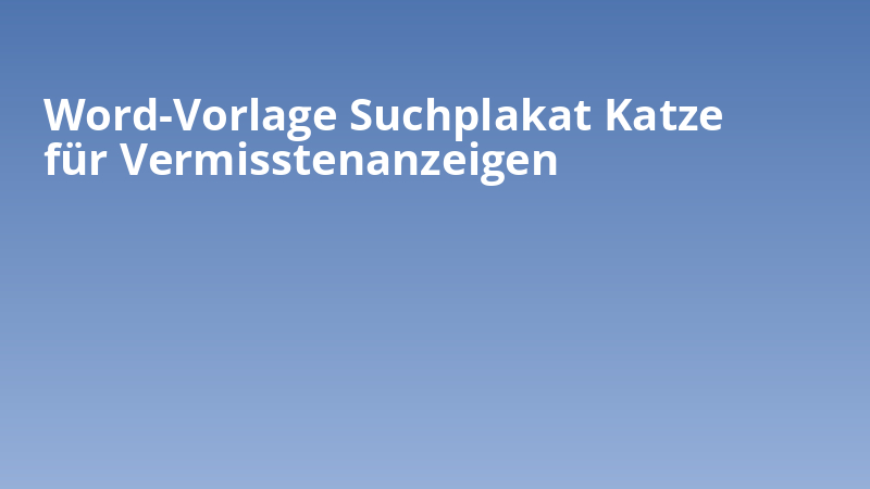 Word-Vorlage Suchplakat Katze für Vermisstenanzeigen
