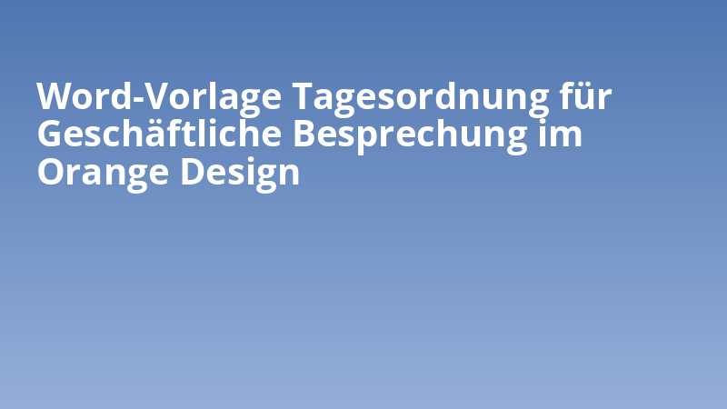 Word-Vorlage Tagesordnung für Geschäftliche Besprechung im Orange Design