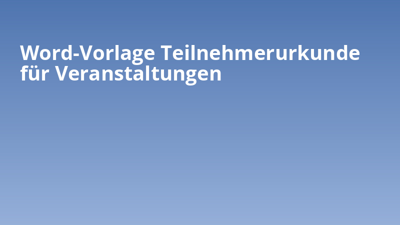 Word-Vorlage Teilnehmerurkunde für Veranstaltungen