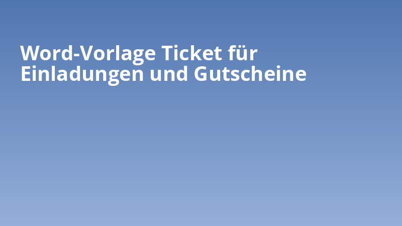 Word-Vorlage Ticket für Einladungen und Gutscheine