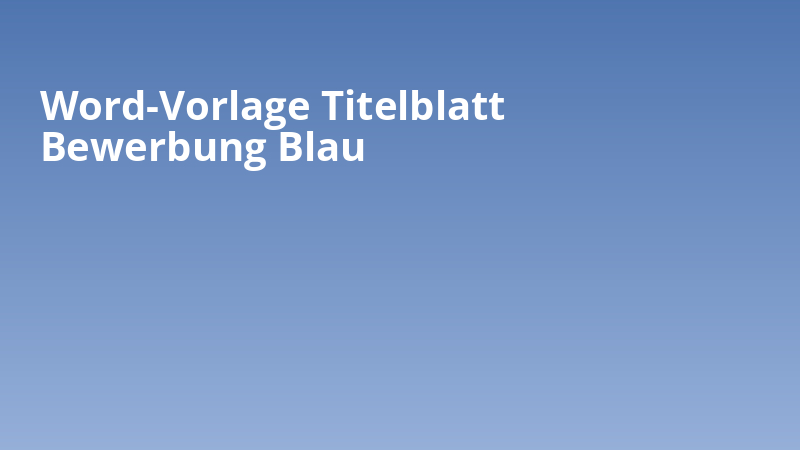 Word-Vorlage Titelblatt Bewerbung Blau