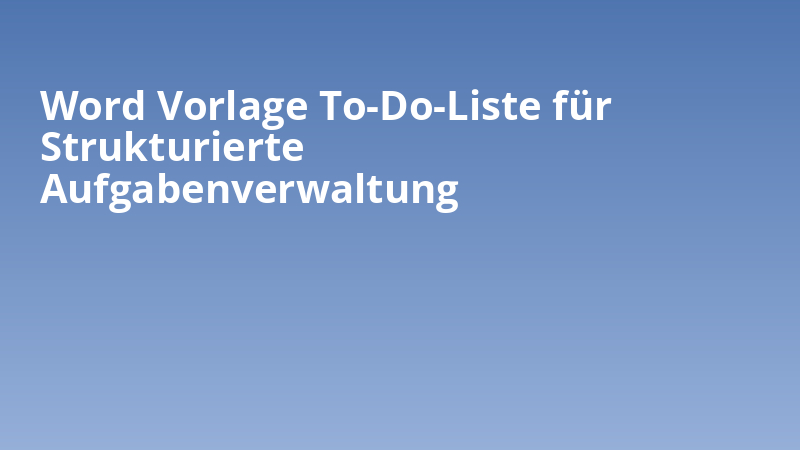 Word Vorlage To-Do-Liste für Strukturierte Aufgabenverwaltung