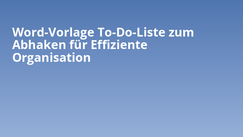 Word-Vorlage To-Do-Liste zum Abhaken für Effiziente Organisation