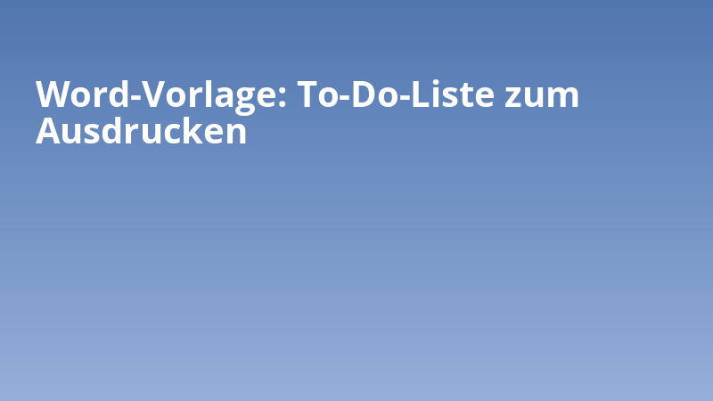 Word-Vorlage: To-Do-Liste zum Ausdrucken