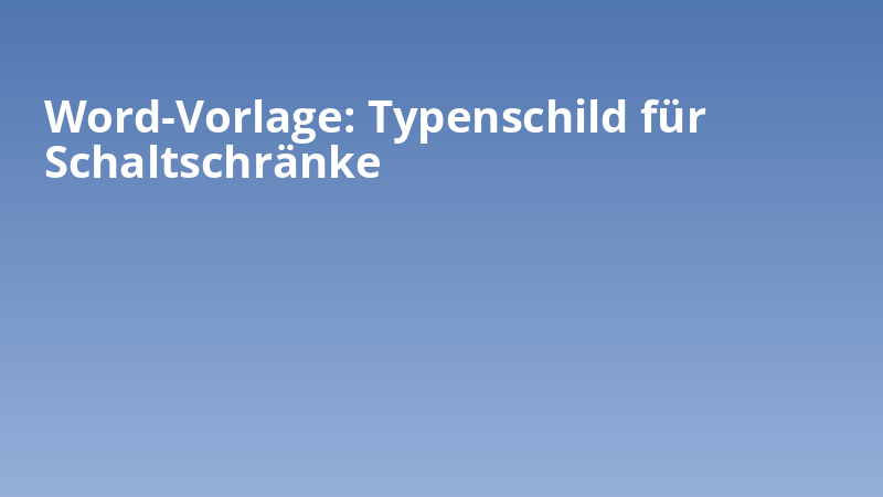 Word-Vorlage: Typenschild für Schaltschränke