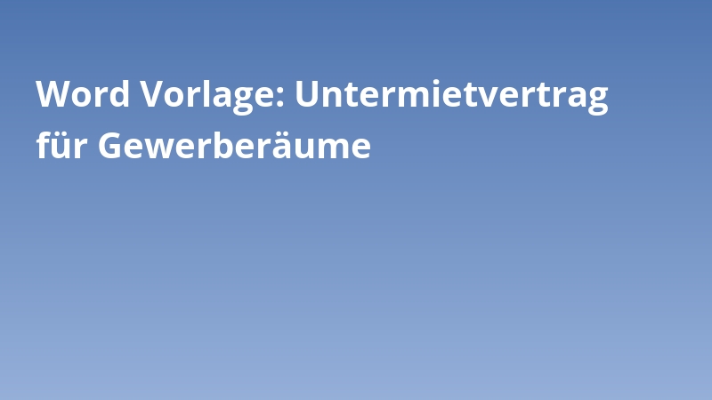 Word Vorlage: Untermietvertrag für Gewerberäume