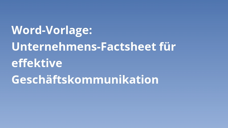 Word-Vorlage: Unternehmens-Factsheet für effektive Geschäftskommunikation
