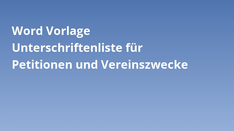 Word Vorlage Unterschriftenliste für Petitionen und Vereinszwecke