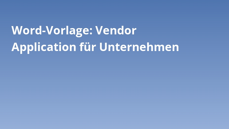 Word-Vorlage: Vendor Application für Unternehmen