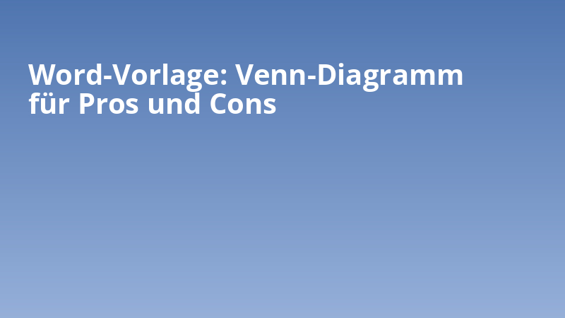Word-Vorlage: Venn-Diagramm für Pros und Cons