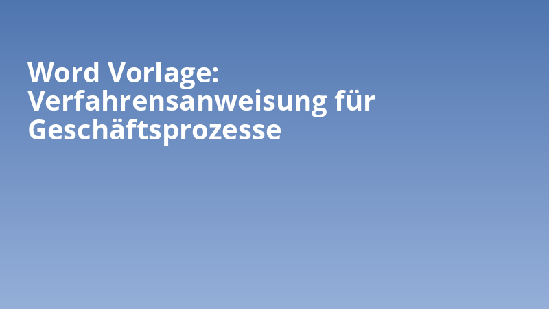 Word Vorlage: Verfahrensanweisung für Geschäftsprozesse