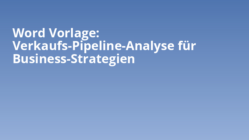 Word Vorlage: Verkaufs-Pipeline-Analyse für Business-Strategien