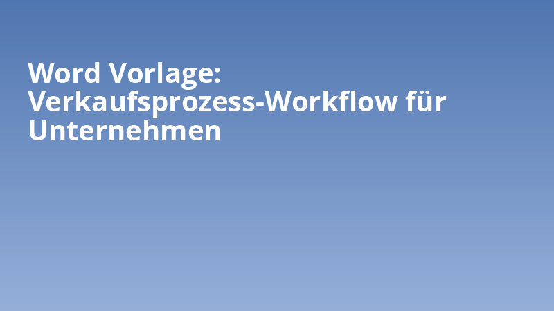 Word Vorlage: Verkaufsprozess-Workflow für Unternehmen