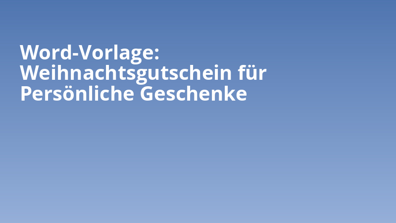 Word-Vorlage: Weihnachtsgutschein für Persönliche Geschenke