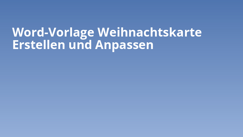 Word-Vorlage Weihnachtskarte Erstellen und Anpassen