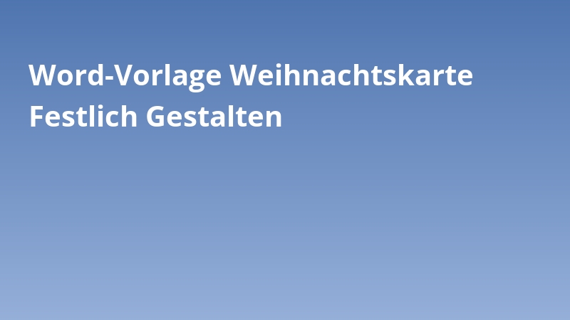 Word-Vorlage Weihnachtskarte Festlich Gestalten