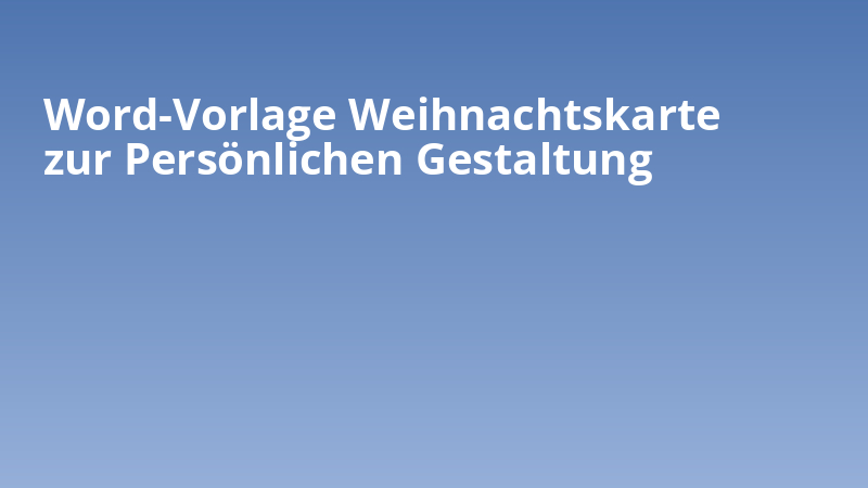 Word-Vorlage Weihnachtskarte zur Persönlichen Gestaltung